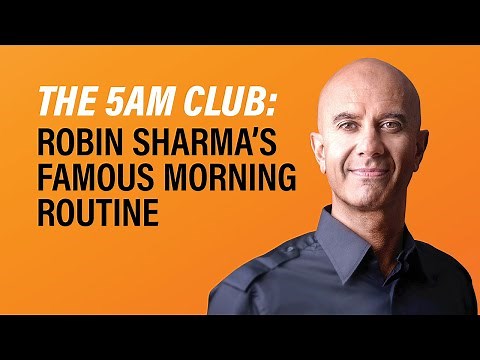 The 5 AM Club | Robin Sharma’s Famous Morning Routine
