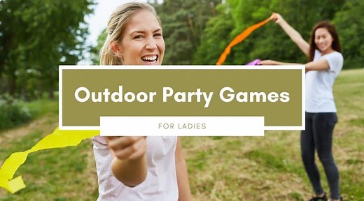 20 Outdoor Party Games For Ladies | Fun In The Yard