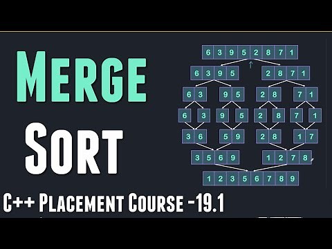 Merge Sort | Code and Explanation | C++ Course - 19.1