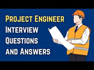 Project Engineer Interview Questions and Answers