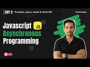 Asynchronous JavaScript: Promises, Async, Await & Fetch API