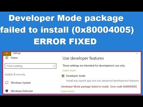 How to Fix Developer Mode package failed to install Error code 0x80004005
