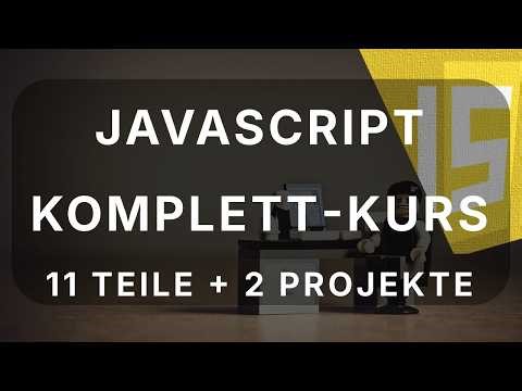 JavaScript Komplettkurs | 11 Teile + Projekte