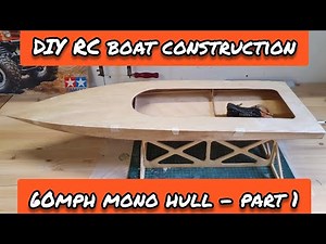 DIY rc boat: 60mph mono hull powerboat - part 1