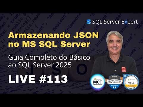 Armazenando JSON no SQL Server: Guia Completo do Básico ao SQL Server 2025 - LIVE #113
