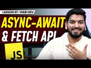 Async-await and Fetch API in JavaScript || Complete Web Development Course