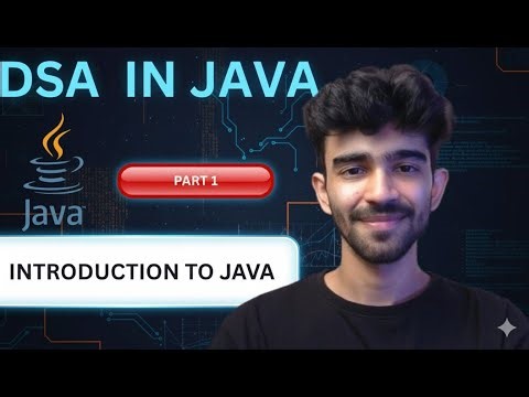 DSA in Java Part 1 | Introduction & First Program in Java | Data Structures and Algorithms Tutorial