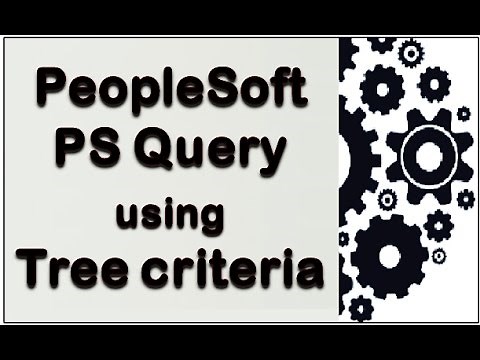 PeopleSoft PS Query - Tree criteria