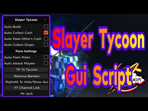 [WORKING!]ROBLOX SLAYER TYCOON GUI SCRIPT 2021 | AUTO BUILD, AUTO FARM & MORE | PASTEBIN
