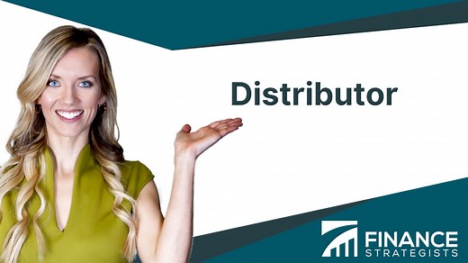 Distributors | Definition, Model, Types, Role, Strategies and Risks