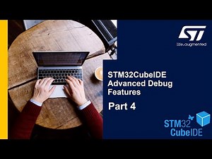 STM32CubeIDE Advanced Debug Features: Part 4