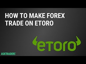 eToro - How To Make Your First Forex Trade