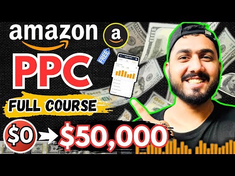 Amazon PPC Full Course | Step-by-Step Guide to Launch Your First Campaign