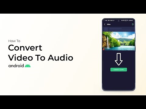How To Convert Video To Audio On Android?