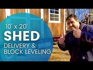 10’ x 20’ SHED | Delivery and Block Leveling
