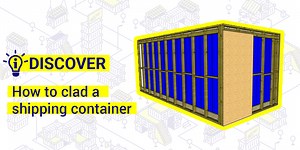 How to Clad a Shipping Container - A complete guide