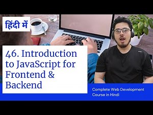 Introduction to JavaScript for Frontend & Backend | Web Development Tutorials #46