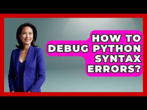 How To Debug Python Syntax Errors? - Python Code School