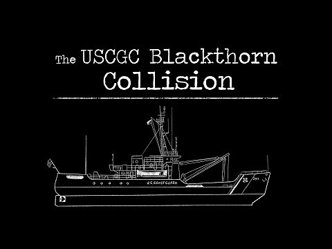 The USCGC Blackthorn Collision