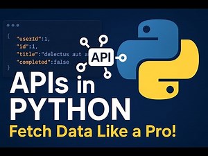 How to Work with APIs in Python | Fetch Data Like a Pro