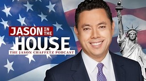 Watch Jason in the House: The Jason Chaffetz Podcast | Fox Nation