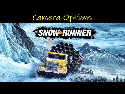 SnowRunner • Camera Options • Legacy VS Standard