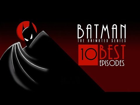The Top 10 Episodes: Batman The Animated Series