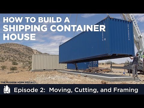 Building a Shipping Container Home | EP02 Moving, Cutting, and Framing a Container House