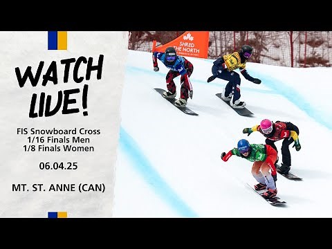LIVE: Snowboard Cross World Cup 1/16 Finals Men & 1/8 Finals Women Mt. St. Anne | FIS Snowboard