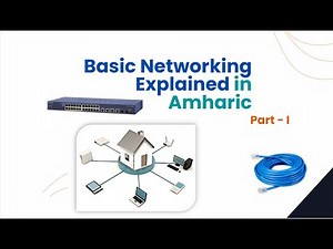Basic Computer Networking Explained in Amharic Part 1