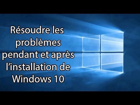 Résoudre les problèmes pendant et après l'installation de Windows 10