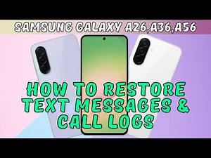 How to Restore Text Messages & Call Logs Samsung Galaxy A26,A36,A56 (2025)