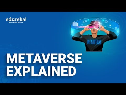 Metaverse Explained in 10 Minutes | What Is Metaverse and How Does It Work? | Edureka