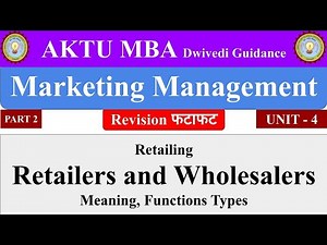 Retailing, types of retailers, wholesalers, Marketing Management mba, aktu mba notes 1 sem, aktu mba
