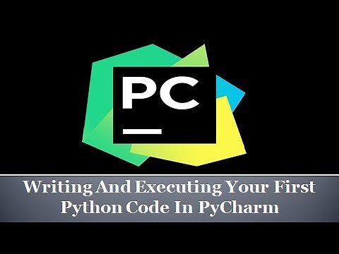 4. Writing and Running Code In PyCharm