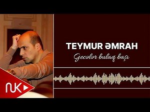 Teymur Əmrah - Gecələr bulaq başı