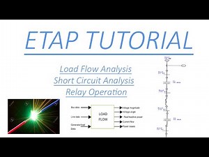 ETAP Tutorial Load Flow Analysis, Short Circuit Analysis & Relay operations.