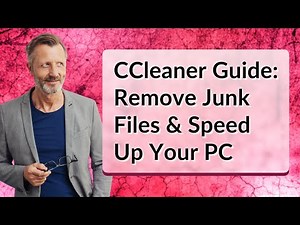 CCleaner Guide: Remove Junk Files & Speed Up Your PC