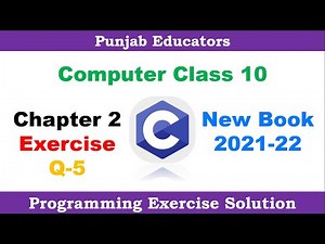 Chapter 2 Programming Exercise Question 5 Solved | Computer Science Class 10 New Book 2021
