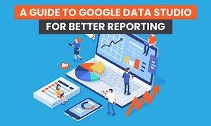A Guide to Google Looker Studio for Better Reporting