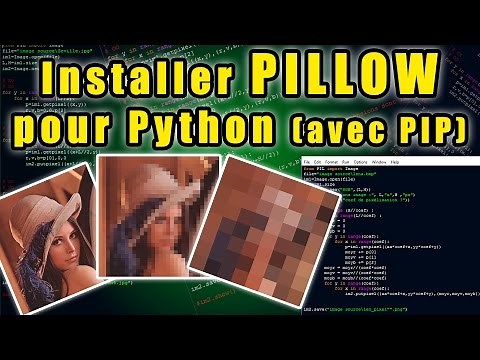 💻 [TUTO] Installer PILLOW (PIL) pour Python pour le traitement d'image !