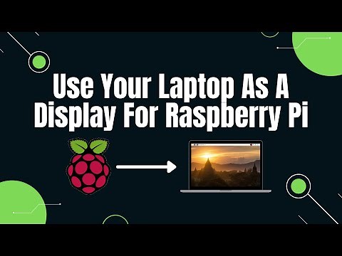 How To Use Your Laptop As A Display For Your Raspberry Pi