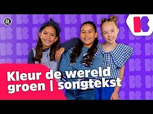 🎵Kleur de wereld groen (songtekst) - Kinderen voor Kinderen