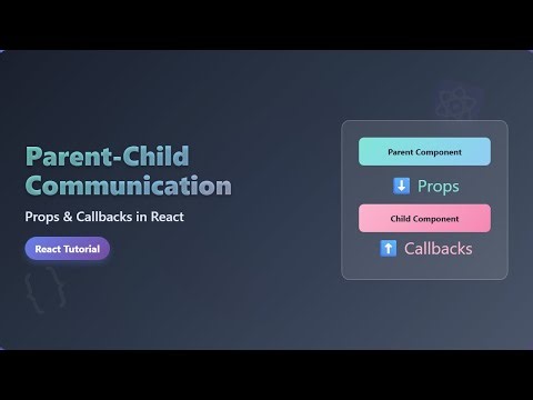 React Parent-Child Communication: Props & Callbacks Explained!