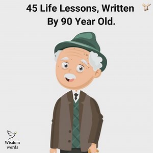 45 Life Lessons Written by "90-Year-Old" | Wisdom Words
