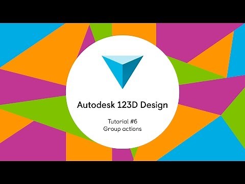 Autodesk 123D Design - Tutorial #6 - Group actions