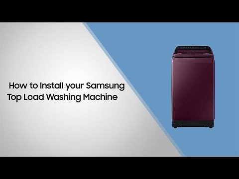How to install your Samsung Top Load Washing Machine