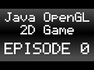 Java OpenGL 2D Game Tutorial - Episode 0 - Introduction