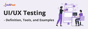 UI/UX Testing - Definition, Tools, and Examples