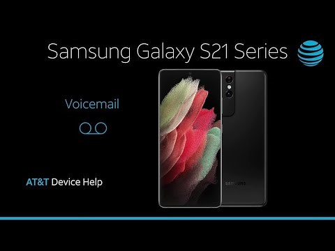 Learn How to use Voicemail on Your Galaxy S21 5G/S21+ 5G/S21 Ultra 5G | AT&T Wireless
